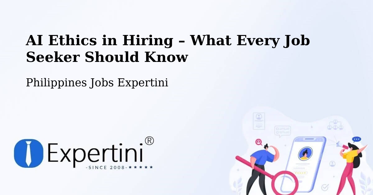 AI Ethics in Recruitment & Hiring – Agoo - Agoo, Philippines Jobs Expertini