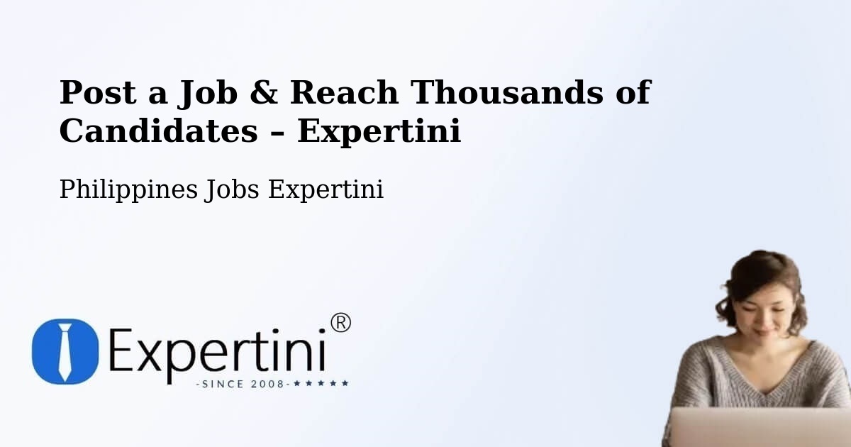 Post a Job in Agoo – Hire the Right Talent - Agoo, Philippines Jobs Expertini