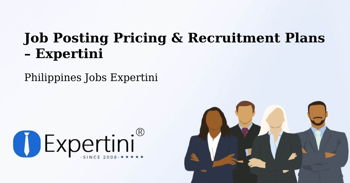 Job Posting Pricing & Recruitment Plans – Agoo - Agoo, Philippines Jobs Expertini